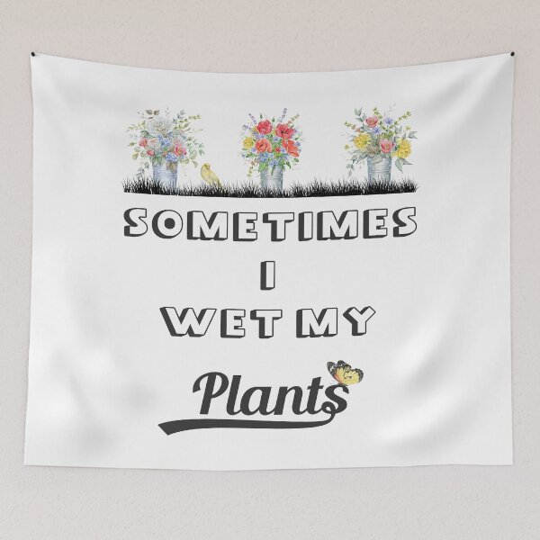 Item preview, Sometimes I Wet My Plants designed and sold by xposedbydesign.