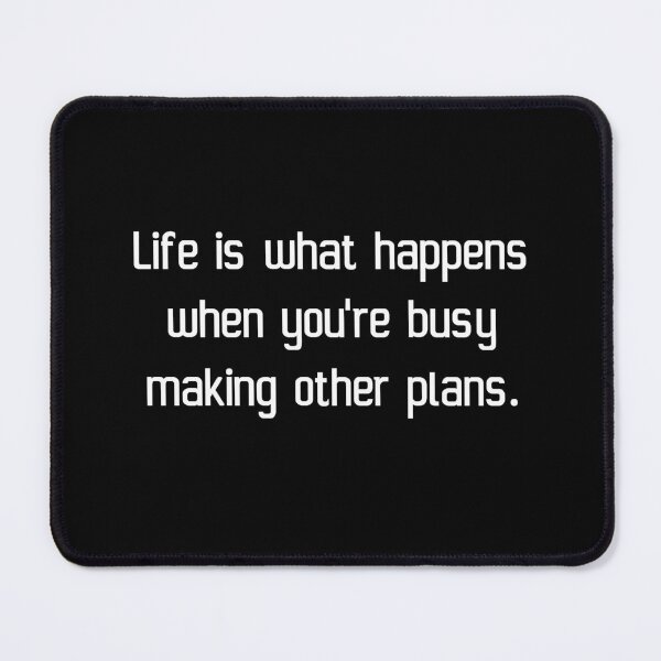 Item preview, Life is what happens when you're busy making other plans. designed and sold by IMCDT.