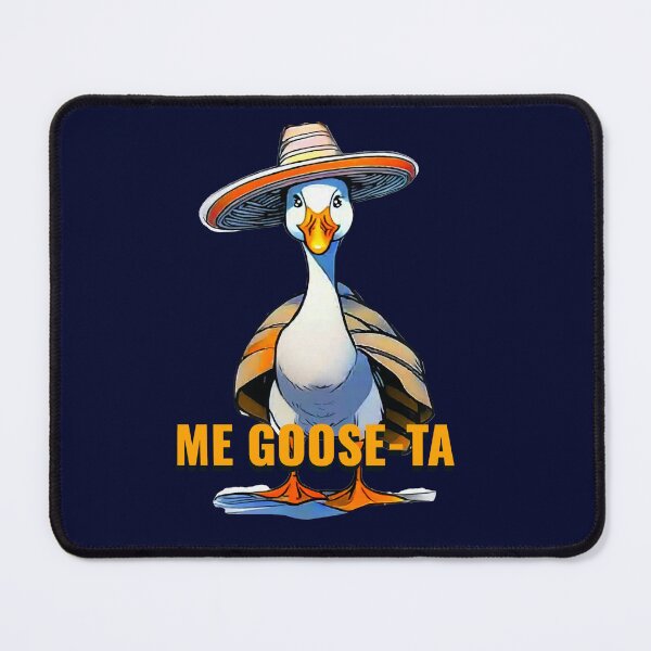 Item preview, Me Goose Ta Mexican Funny Spanish Goose. designed and sold by La Loca.