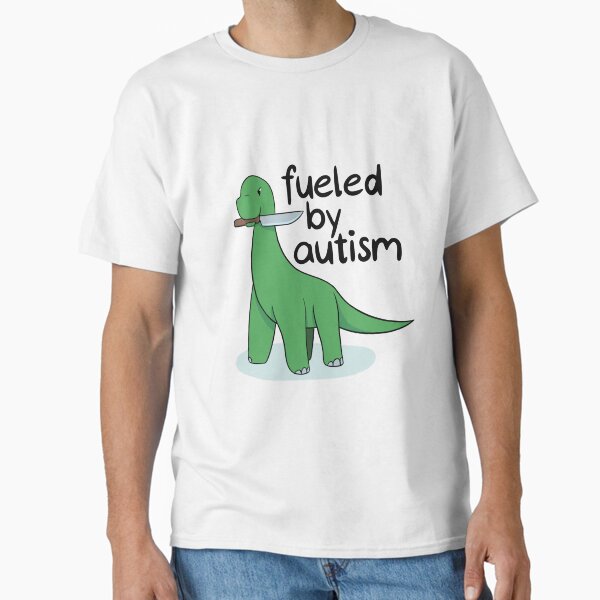 Item preview, Fueled by autism Dino designed and sold by flyre-flinnigan.
