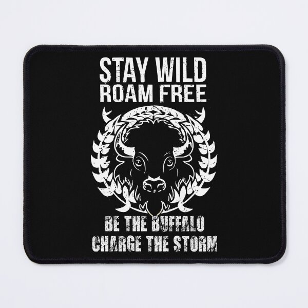 Item preview, stay wild roam free be the buffalo charge the storm designed and sold by hichametta.