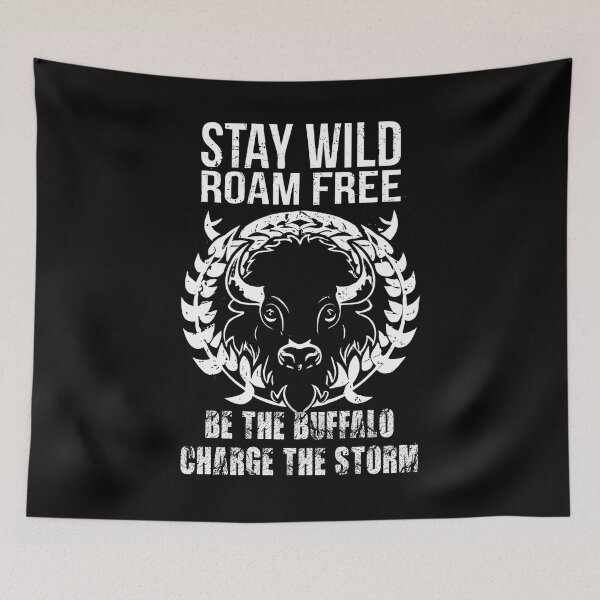 Item preview, stay wild roam free be the buffalo charge the storm designed and sold by hichametta.