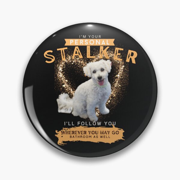 Item preview, I,m your personal poodle dog stalker designed and sold by MCanderart.