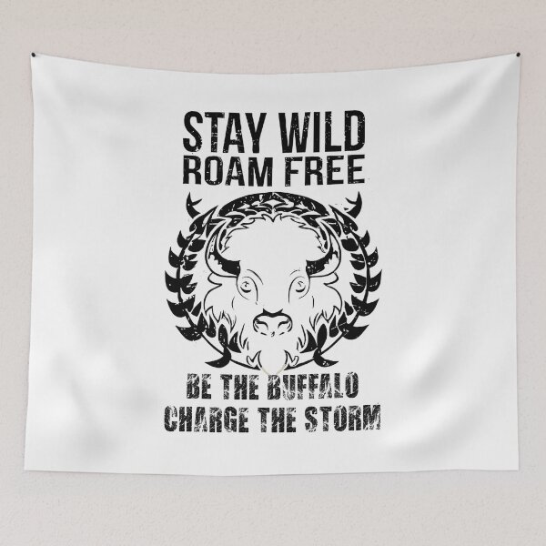 Item preview, stay wild roam free be the buffalo charge the storm designed and sold by hichametta.