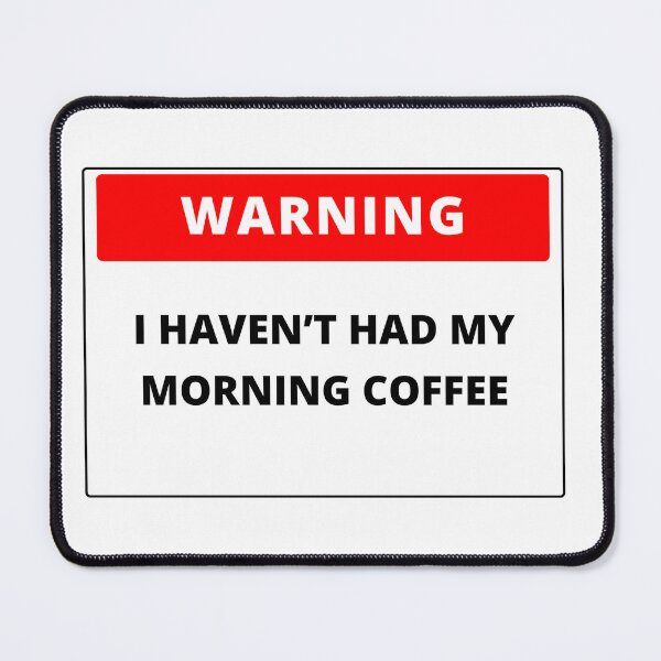 Item preview, Warning I haven't had my morning coffee designed and sold by Amidesigns24.