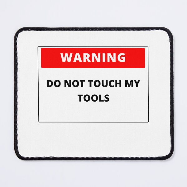Item preview, Warning do not touch my tools designed and sold by Amidesigns24.