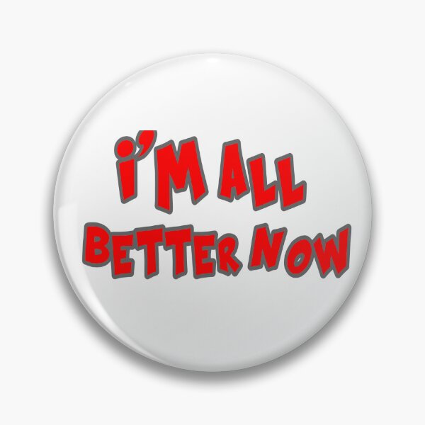 Item preview, I'm All Better Now designed and sold by Surreallytee.
