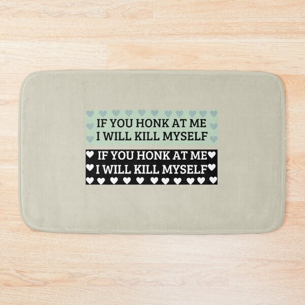 Item preview, If You Honk At Me. designed and sold by Isanoe.