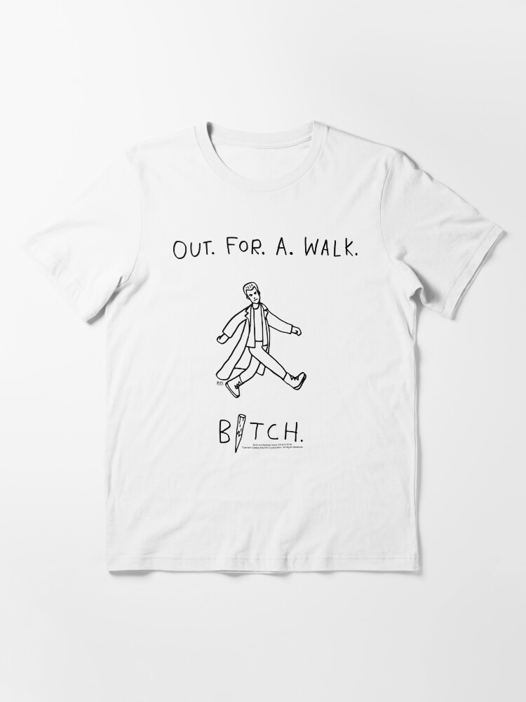 Aperçu 3 sur 7. T-shirt essentiel avec l'œuvre DEHORS. POUR. UNE MARCHE. CHIENNE. créée et vendue par arcanafoundry.