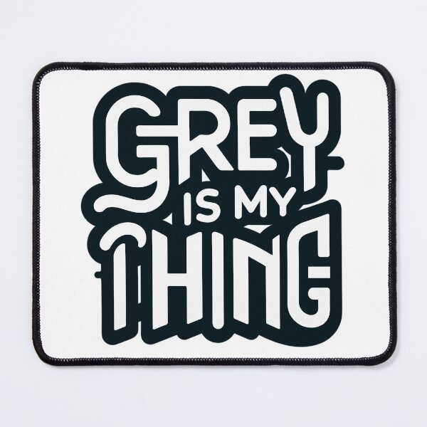 Item preview, Grey Is My Thing version 2 designed and sold by WarFX Designs.