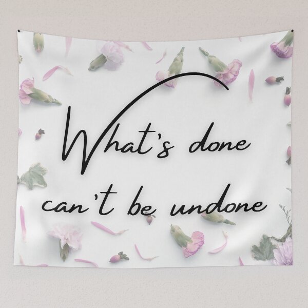 Item preview, WHAT'S DONE CAN'T BE UNDONE designed and sold by BootsNCatsStore.