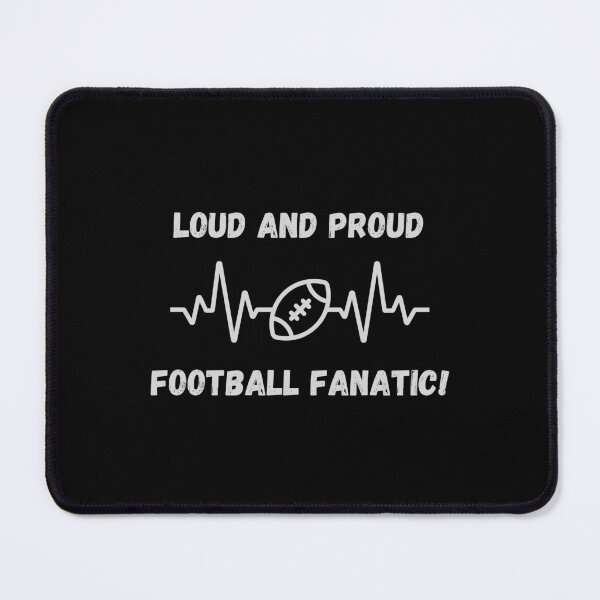 Item preview, Loud and Proud: Football Fanatic! designed and sold by IssaraStudio.