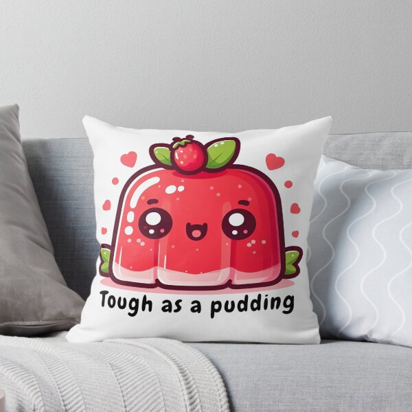 Item preview, Tough as a pudding designed and sold by Ingridpd.
