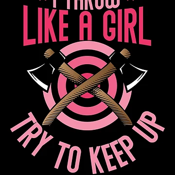 Vorschaubild zum Design I Throw Like A Girl Try To Keep Up Women's Axe Throwing Gear von DynamicDesign