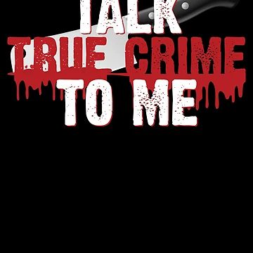 Imagen de la obra Talk True Crime To Me Funny True Crime Gear de DynamicDesign