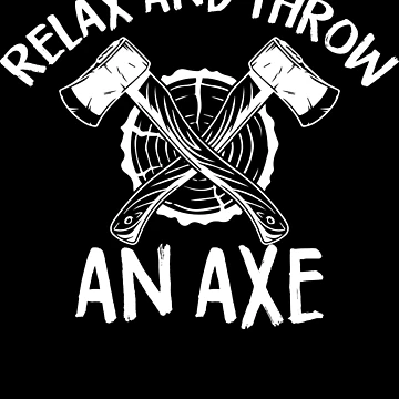 Vorschaubild zum Design Relax And Throw An Axe Funny Axe Throwing Gear von DynamicDesign