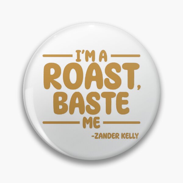 Item preview, I'm a roast, baste me - Zander Kelly, Joe Dirt designed and sold by Sticker Up.