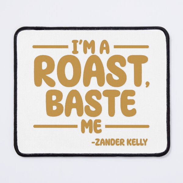 Item preview, I'm a roast, baste me - Zander Kelly, Joe Dirt designed and sold by Sticker Up.