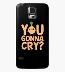 You Gonna Cry Onion Case/Skin for Samsung Galaxy
