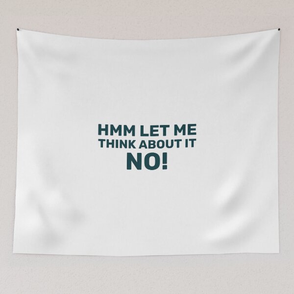 Item preview, hmm let me think about it no! designed and sold by dgutpro87.