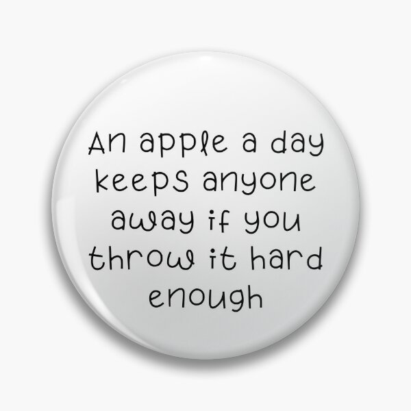 Item preview, An apple a day keeps anyone away if you throw it hard enough designed and sold by Lulus-H-art.