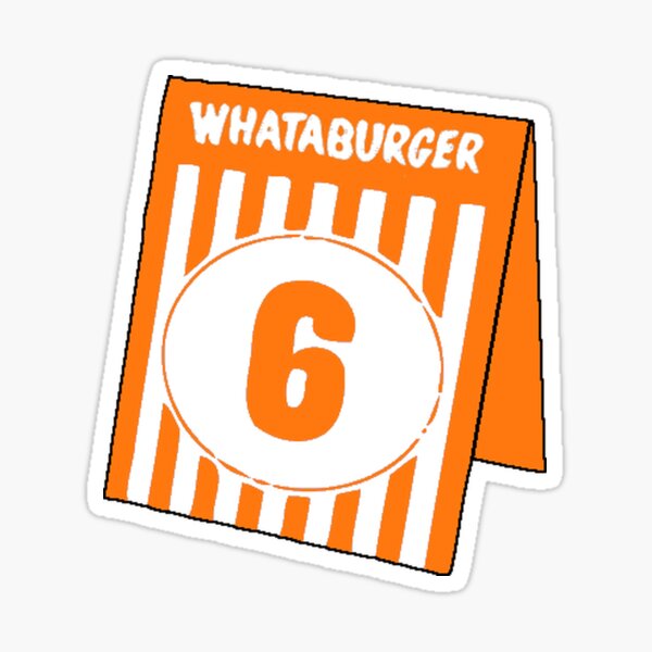Whataburger Table Tent - Number 6 Sticker
