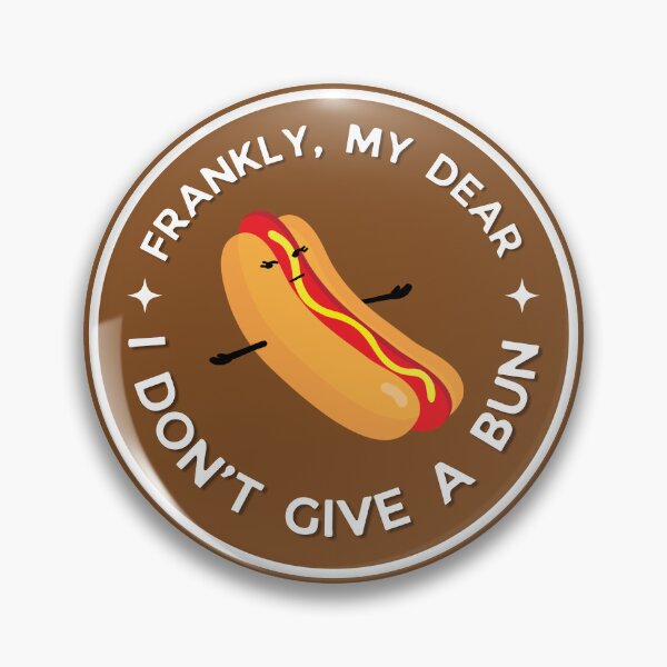 Item preview, Hotdog Bun - Frankly, My Dear, I Don't Give a Bun designed and sold by Elizebeth Nacion.