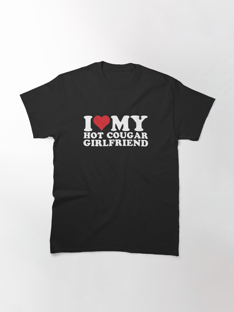 Thumbnail 3 of 7, Classic T-Shirt, I Love My Hot Cougar Girlfriend I Heart My Hot Cougar Gf designed and sold by zeraldart.