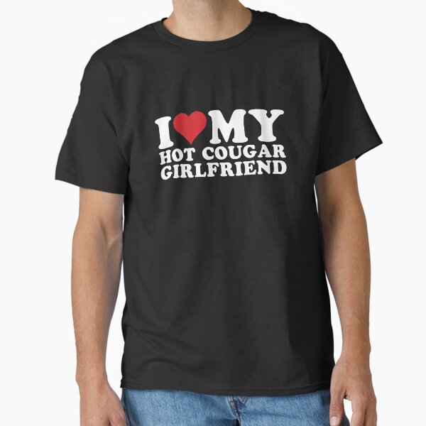 Item preview, I Love My Hot Cougar Girlfriend I Heart My Hot Cougar Gf designed and sold by zeraldart.