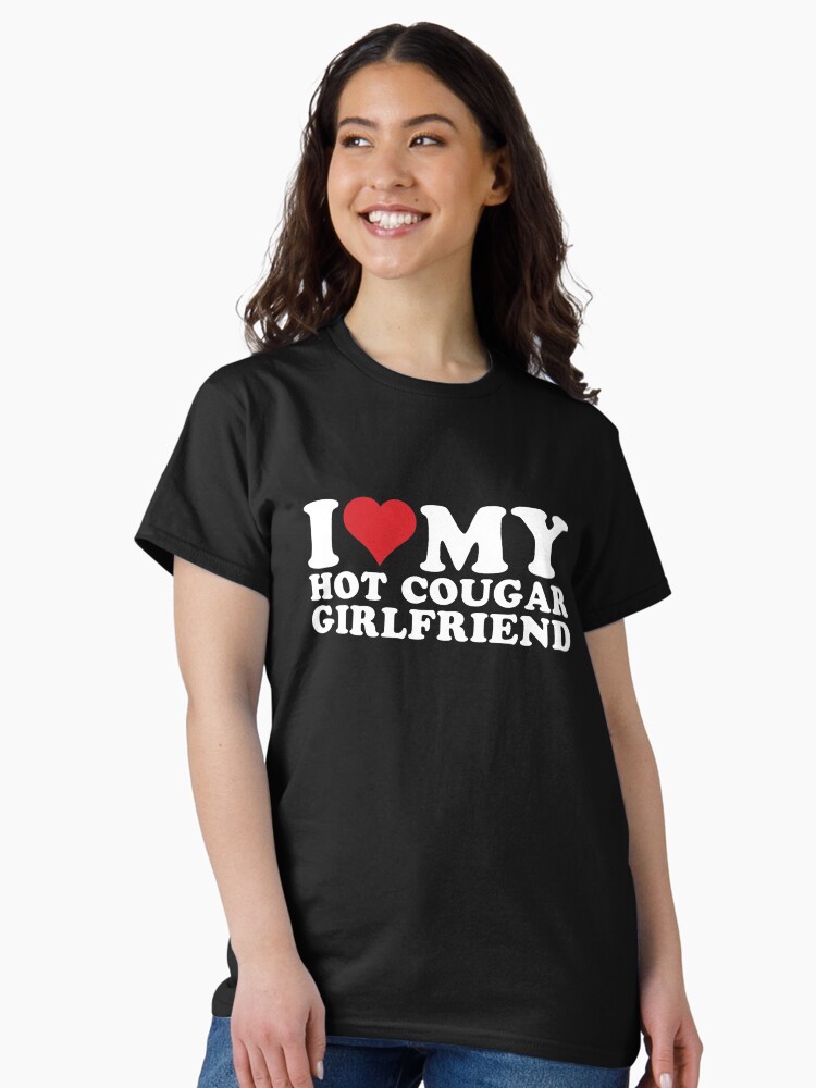 Thumbnail 1 of 7, Classic T-Shirt, I Love My Hot Cougar Girlfriend I Heart My Hot Cougar Gf designed and sold by zeraldart.