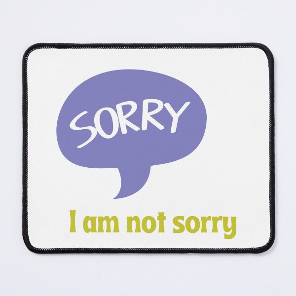 Item preview, Sorry I am not sorry  designed and sold by NurzZz73.