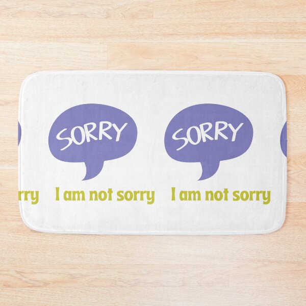 Item preview, Sorry I am not sorry  designed and sold by NurzZz73.
