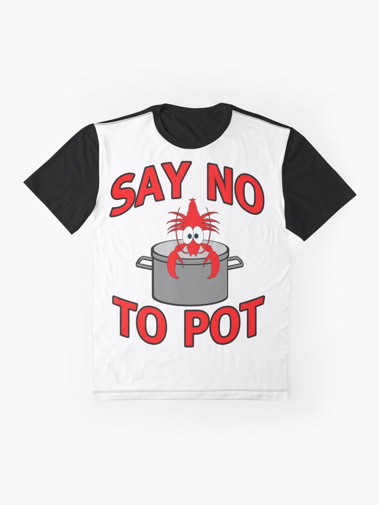 say no to pot t shirt