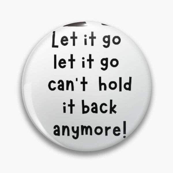 Item preview, Let It Go Let It Go Can't Hold It Back Anymore! designed and sold by Vicky021.