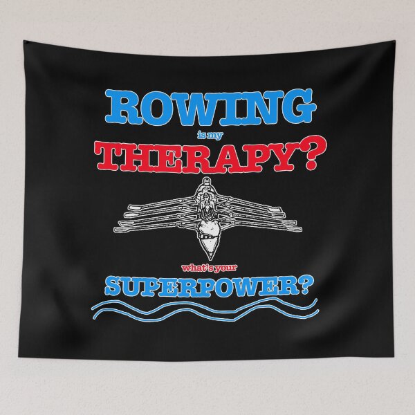 Item preview, Funny Rowing Is My Therapy Whats Your Superpower designed and sold by Michael van der Hoorn.