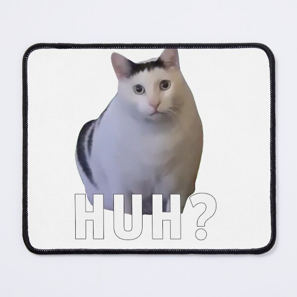 Item preview, Huh cat meme designed and sold by UnrealQuake.