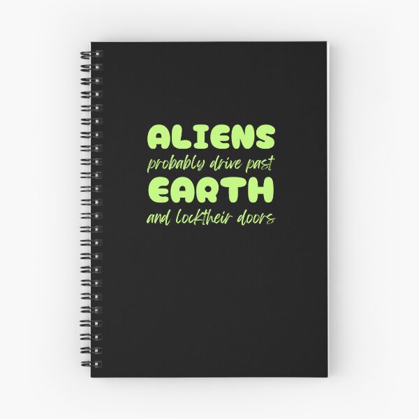 Item preview, Aliens Probably Drive Past Earth and Lock Their Doors designed and sold by TeeToop1.