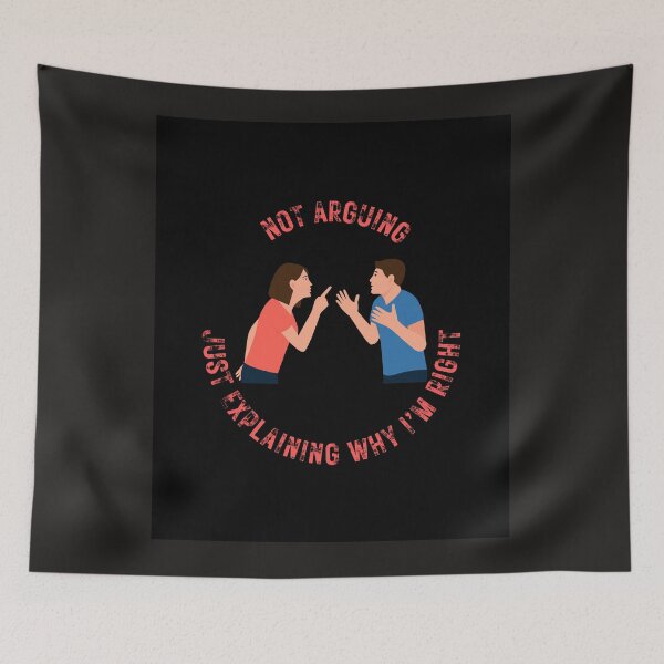 Item preview, Not arguing, just explaining why I'm right designed and sold by Funwaytrend.