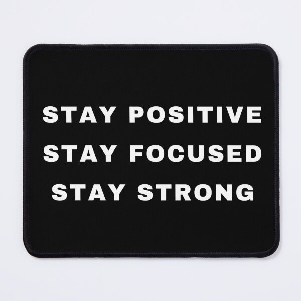 Item preview, Stay Positive, Stay Focused, Stay Strong designed and sold by merchspiration.