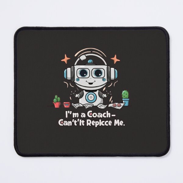 Item preview, Irreplaceable Coach Bot designed and sold by Stitch-Switch.