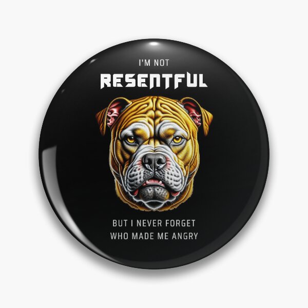 Item preview, I'm not resentful but I never forget who made me angry. Saying in English - funny designed and sold by Pflugart.