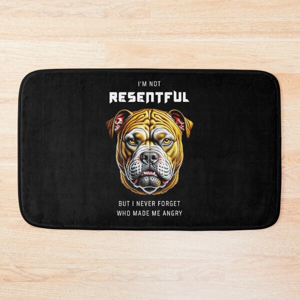 Item preview, I'm not resentful but I never forget who made me angry. Saying in English - funny designed and sold by Pflugart.