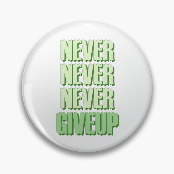 Item preview, Never Never Never Giveup designed and sold by ArtsyExplorer.