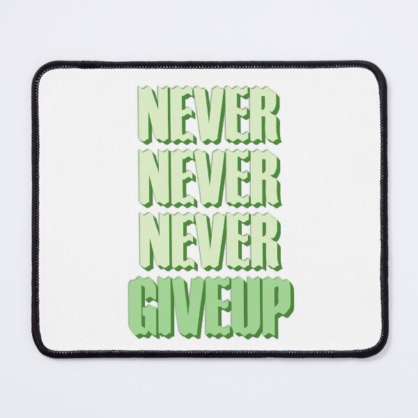Item preview, Never Never Never Giveup designed and sold by ArtsyExplorer.