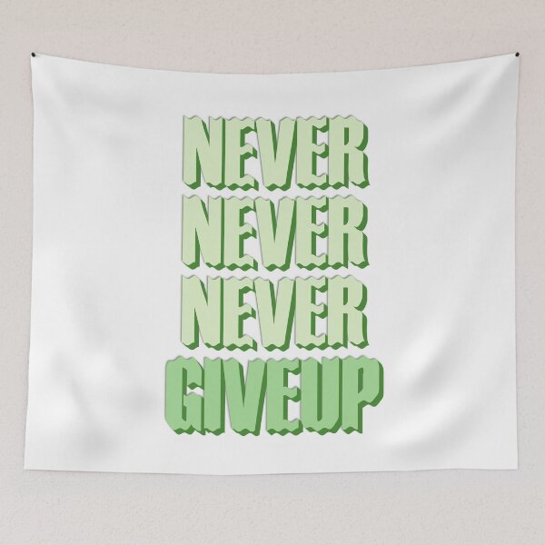 Item preview, Never Never Never Giveup designed and sold by ArtsyExplorer.