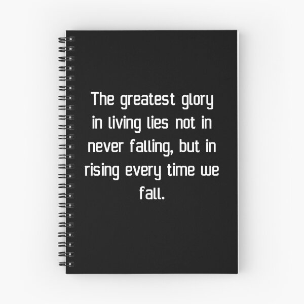 Item preview, The greatest glory in living lies not in never falling, but in rising every time we fall. designed and sold by IMCDT.