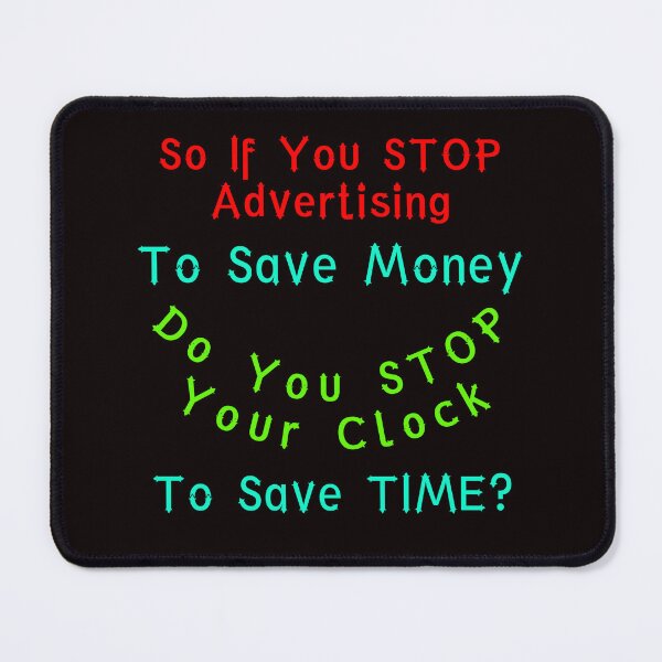 Item preview, Do You Stop Advertising To Save Money designed and sold by alien almanac.