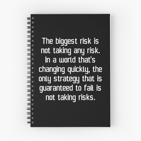 Item preview, The biggest risk is not taking any risk. In a world that's changing quickly, the only strategy that is guaranteed to fail is not taking risks. designed and sold by IMCDT.