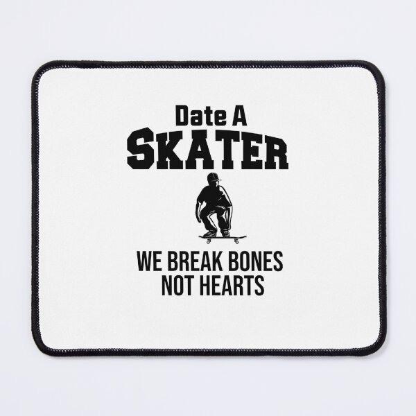 Item preview, Date A Skater we break bones not hearts designed and sold by BHMARTS.