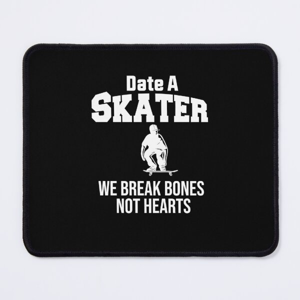 Item preview, Date A Skater we break bones not hearts designed and sold by BHMARTS.
